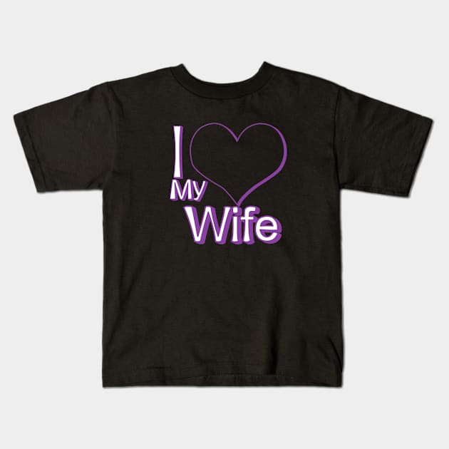 i love my wife black Kids T-Shirt by persa